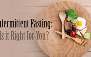 intermittent fasting: is it right for you?