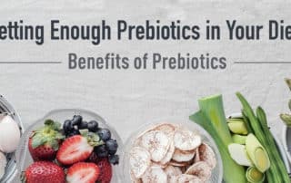 getting enough prebiotics in your diet?