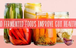 fermented foods for better gut health with jars of vegetables in the background