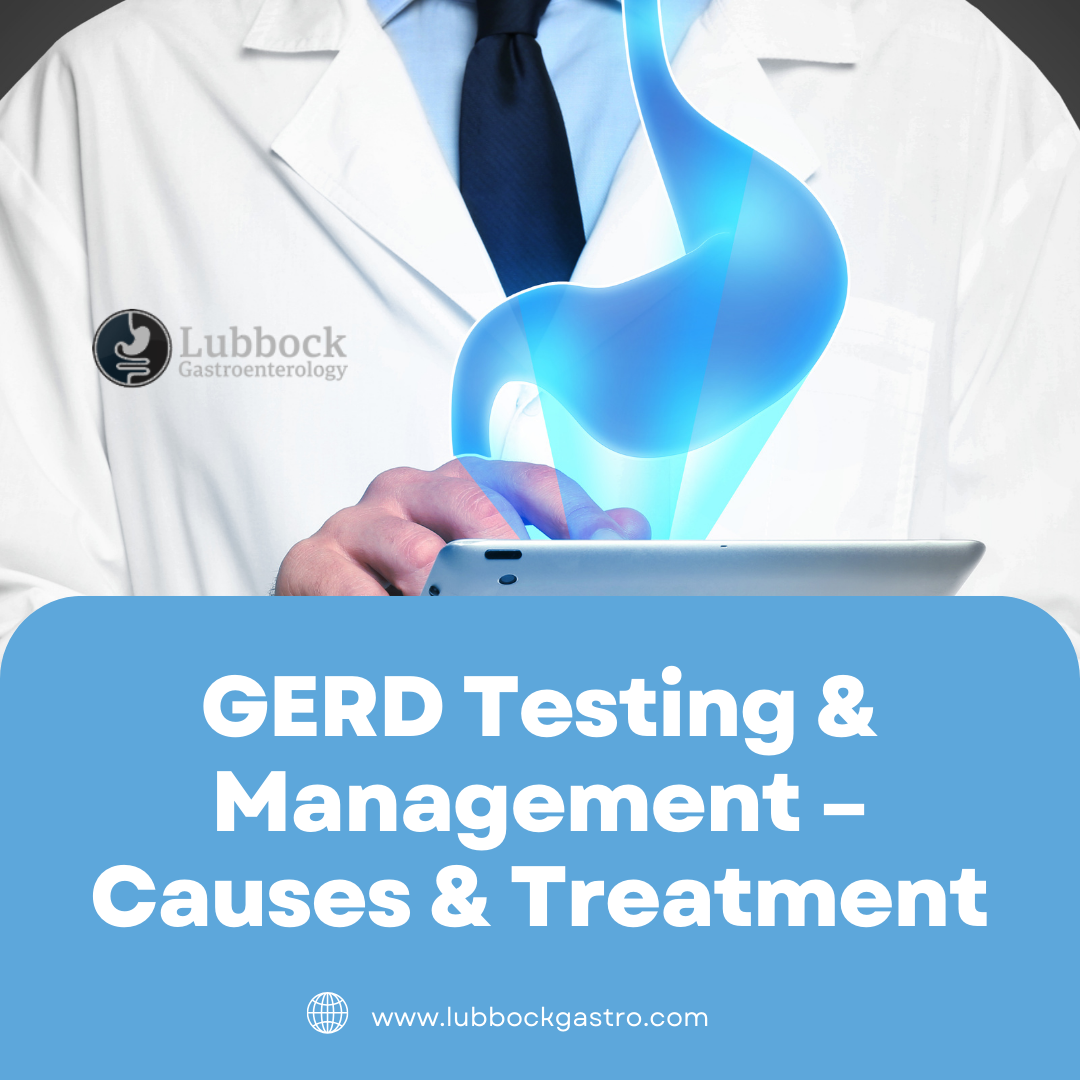 GERD Testing & Management – Causes & Treatment