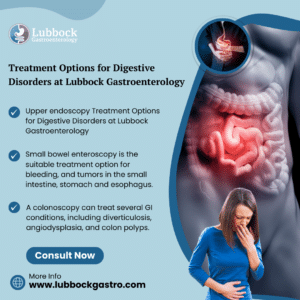 Treatment Options for Digestive Disorders at Lubbock Gastroenterology